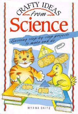 Crafty Ideas from Science 1850153922 Book Cover