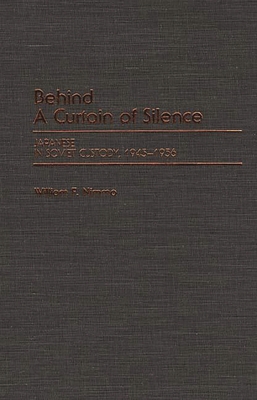 Behind a Curtain of Silence: Japanese in Soviet... 0313257620 Book Cover