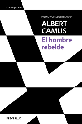 El Hombre Rebelde / The Rebel: An Essay on Man ... [Spanish] 6073807376 Book Cover