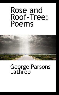 Rose and Roof-Tree: Poems 0559849737 Book Cover