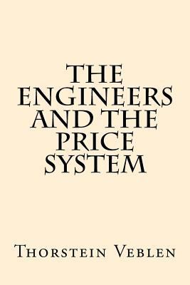 The Engineers And the Price System 1974588572 Book Cover
