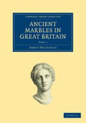 Ancient Marbles in Great Britain 0511700695 Book Cover