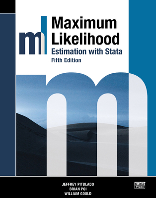 Maximum Likelihood Estimation with Stata, Fifth... 159718411X Book Cover