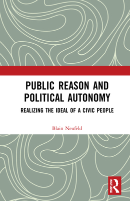 Public Reason and Political Autonomy: Realizing... 1138737488 Book Cover