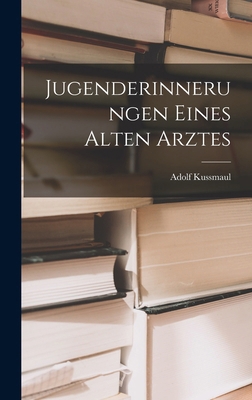 Jugenderinnerungen Eines Alten Arztes [German] 1017981558 Book Cover