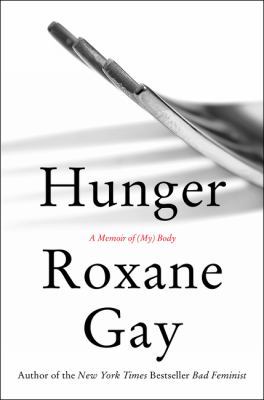 Hunger: A Memoir of (My) Body 0062569716 Book Cover