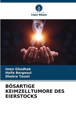Bösartige Keimzelltumore Des Eierstocks [German] 6208081661 Book Cover