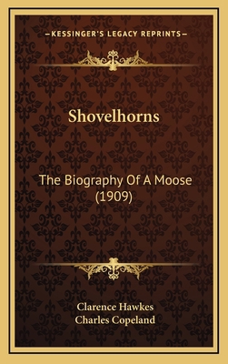 Shovelhorns: The Biography Of A Moose (1909) 1165629852 Book Cover