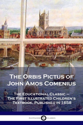 The Orbis Pictus of John Amos Comenius: The Edu... 1789873134 Book Cover