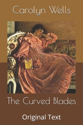 The Curved Blades: Original Text B085KRQ74L Book Cover