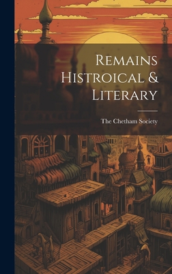 Remains Histroical & Literary 1020878940 Book Cover