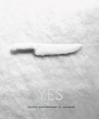 Y.ES, Collect Contemporary El Salvador 0990802302 Book Cover