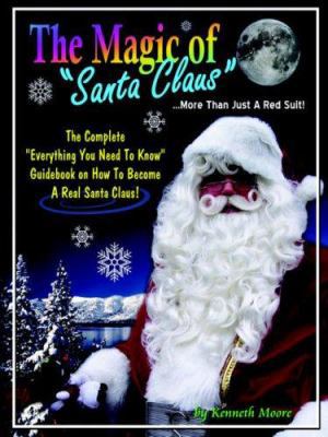 The Magic of Santa Claus More than just a Red Suit 1411686179 Book Cover