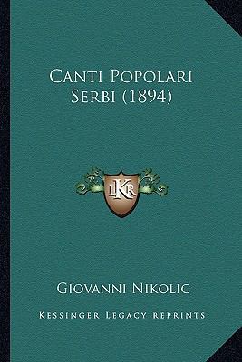 Canti Popolari Serbi (1894) [Italian] 1165339927 Book Cover