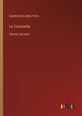 Le Commedie: Volume Secondo [Italian] 3368019929 Book Cover