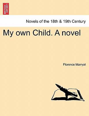 My Own Child. a Novel 1241402949 Book Cover