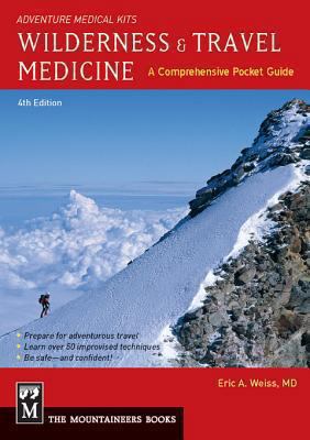 Wilderness & Travel Medicine: A Comprehensive G... 1594856591 Book Cover