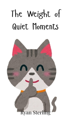 The Weight of Quiet Moments 3690745837 Book Cover