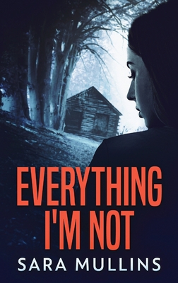 Everything I'm Not [Large Print] 4867520217 Book Cover