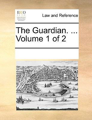 The Guardian. ... Volume 1 of 2 1170186653 Book Cover
