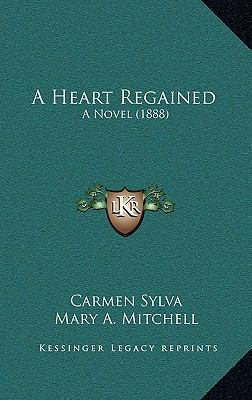 A Heart Regained: A Novel (1888) 1166499677 Book Cover
