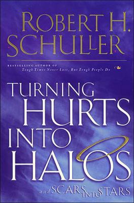 Turning Hurts into Halos and Scars into Stars 0785270310 Book Cover