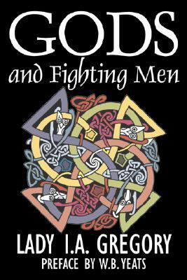 Gods and Fighting Men by Lady I. A. Gregory, Fi... 1603126481 Book Cover