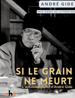 Si le grain ne meurt: L'autobiographie d'André ... [French] B0BWSSWLJK Book Cover