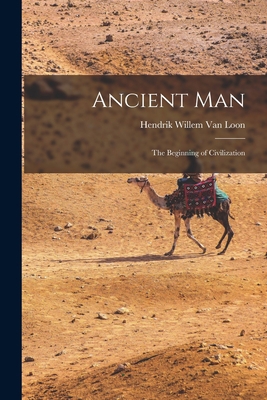 Ancient Man: The Beginning of Civilization 1018128042 Book Cover