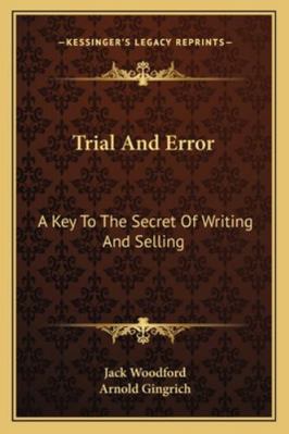 Trial And Error: A Key To The Secret Of Writing... 1163162957 Book Cover