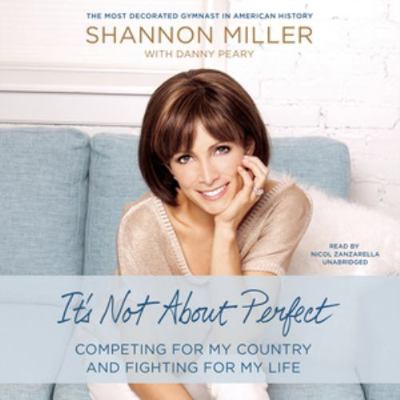 It's Not about Perfect: Competing for My Countr... 1504615808 Book Cover