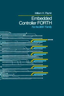 Embedded Controller Forth for the 8051 Family 0125475705 Book Cover