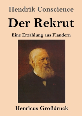 Der Rekrut (Großdruck): Eine Erzählung aus Flan... [German] 3847833286 Book Cover
