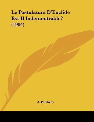 Le Postulatum D'Euclide Est-Il Indemontrable? (... [French] 1120400155 Book Cover