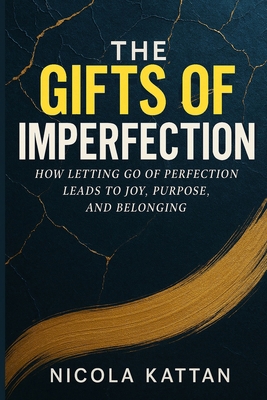 The Gifts of Imperfection: How Letting Go of Pe... B0FT2PK4K9 Book Cover