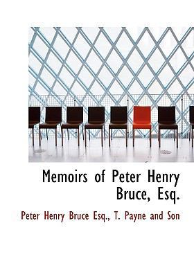 Memoirs of Peter Henry Bruce, Esq. 1140441337 Book Cover