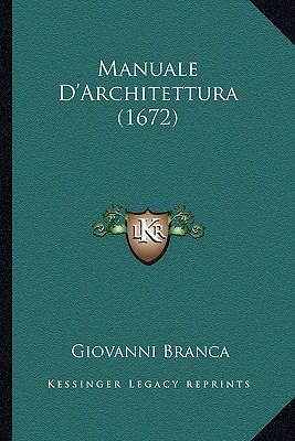 Manuale D'Architettura (1672) [Italian] 1166656993 Book Cover