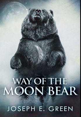 Way of the Moon Bear: Premium Hardcover Edition 1034574817 Book Cover