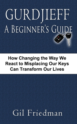 Gurdjieff, a Beginner's Guide--How Changing the... 0913038032 Book Cover