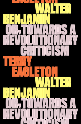 Walter Benjamin: Or, Towards a Revolutionary Cr... 1804296163 Book Cover