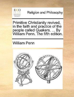 Primitive Christianity revived, in the faith an... 1170544487 Book Cover