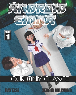 Android Einna: Our Only Chance - Issue 1 0996507175 Book Cover