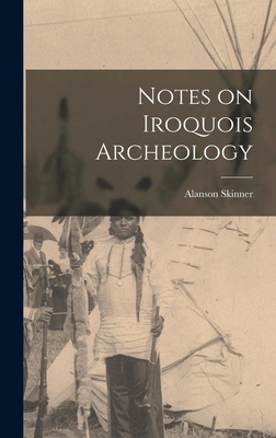 Notes on Iroquois Archeology B0BMGNN7XV Book Cover
