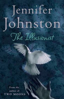 The Illusionist. Jennifer Johnston 0755334787 Book Cover