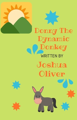 Donny The Dynamic Donkey 1658276906 Book Cover