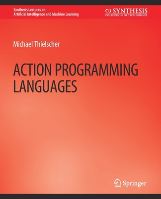 Action Programming Languages 3031004191 Book Cover
