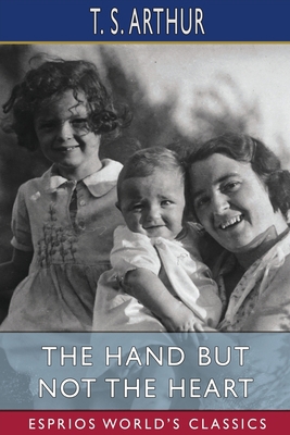 The Hand but Not the Heart (Esprios Classics): ... B0B45C44ZF Book Cover