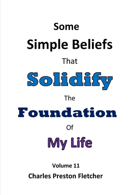 Some Simple Beliefs that Solidify the Foundatio...            Book Cover