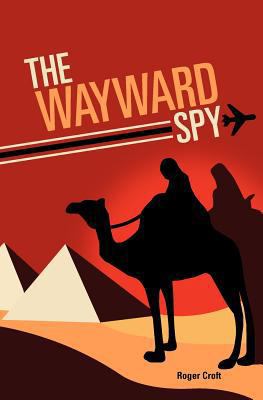 The Wayward Spy 1450590209 Book Cover