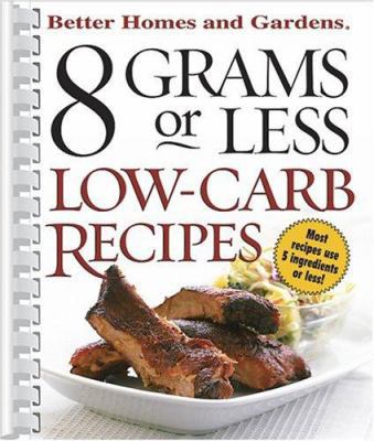 8 Grams or Less Low-Carb Recipes 0696220903 Book Cover